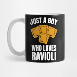 Just A Boy Who Loves Ravioli Mug